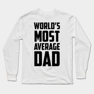 World's Most Average Dad Black Bold Long Sleeve T-Shirt